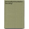 Personalkommunikation - Recruiting! by Bernhard Schelenz