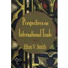 Perspectives On International Trade by Elton V. Smith