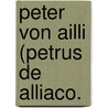 Peter Von Ailli (Petrus de Alliaco. by Paul Tschackert