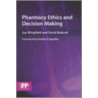 Pharmacy Ethics And Decision Making by Joy Wingfield