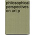 Philosophical Perspectives On Art P
