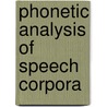 Phonetic Analysis Of Speech Corpora door Jonathan Harrington