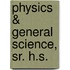 Physics & General Science, Sr. H.S.