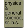 Physics & General Science, Sr. H.S. door Jack Rudman