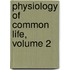 Physiology of Common Life, Volume 2