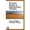 Picture Study In Elementary Schools door Lucy Langdon Williams Wilson