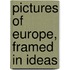 Pictures of Europe, Framed in Ideas