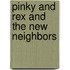 Pinky and Rex and the New Neighbors