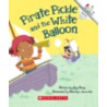 Pirate Pickle and the White Balloon door Ann E. Burg