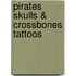 Pirates Skulls & Crossbones Tattoos