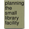 Planning the Small Library Facility door Management Asso
