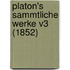 Platon's Sammtliche Werke V3 (1852)
