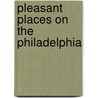Pleasant Places On The Philadelphia door Philadelphia Co