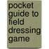 Pocket Guide to Field Dressing Game