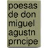 Poesas de Don Miguel Agustn Prncipe