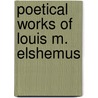Poetical Works of Louis M. Elshemus by Louis Michel Eilshemius