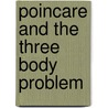 Poincare And The Three Body Problem door June Barrow-Green