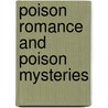 Poison Romance And Poison Mysteries door Charles John Samuel Thompson