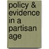 Policy & Evidence in a Partisan Age