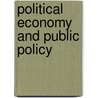 Political Economy And Public Policy door Onbekend