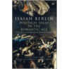 Political Ideas In The Romantic Age door Sir Isaiah Berlin