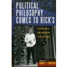 Political Philosophy Comes To Ricks door James F. Pontuso