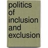 Politics Of Inclusion And Exclusion door Vera Ranki