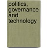 Politics, Governance And Technology door Paul H.A. Frissen