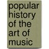 Popular History of the Art of Music