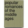 Popular Romances Of The Middle Ages door George W. Cox