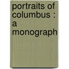 Portraits Of Columbus : A Monograph door James Davie Butler