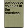 Portuguese Colonies in the Americas by Lewis K. Parker