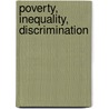 Poverty, Inequality, Discrimination door W. Wolf