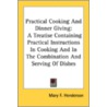 Practical Cooking and Dinner Giving by Mary F. Henderson