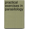 Practical Exercises In Parasitology door Jerzy M. Behnke