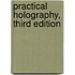 Practical Holography, Third Edition