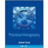 Practical Holography, Third Edition door Graham Saxby
