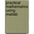 Practical Mathematics Using  Matlab