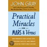 Practical Miracles for Mars & Venus by John Gray