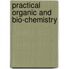 Practical Organic and Bio-Chemistry by Robert Henry Aders Plimmer