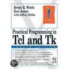 Practical Programming In Tcl And Tk door Ken Jones