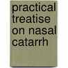 Practical Treatise on Nasal Catarrh door Beverley Robinson