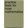 Practice Tests For Ncse Mathematics door Fayad W. Ali
