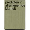 Predigten 7. Allerneuernde Klarheit door Eberhard Jüngel