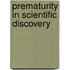 Prematurity in Scientific Discovery