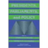 Presidents, Parliaments, And Policy by Stephan Haggard