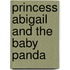 Princess Abigail And The Baby Panda