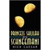 Princess Shlilah and the Schneemani by Nick Caesar