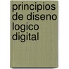 Principios de Diseno Logico Digital by Norman Balabanian