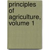Principles of Agriculture, Volume 1 by Albrecht Daniel Thaer